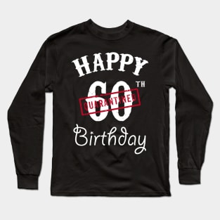 Happy 60th Quarantined Birthday Long Sleeve T-Shirt